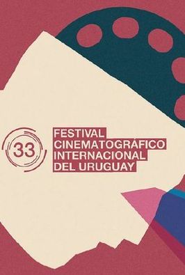 33º Festival Cinematográfico Internacional del Uruguay