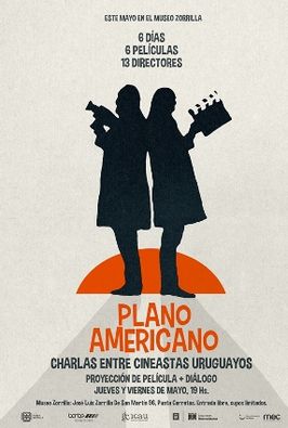 Plano Americano: charlas entre cineastas uruguayos