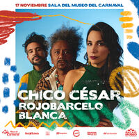 Chico César + Rojobarceló + Blanca