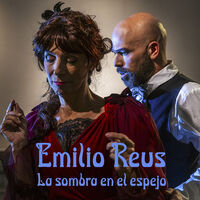 Emilio Reus, la sombra en el espejo
