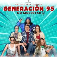 Generación 95 (No Molestar 4)