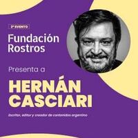 Fundación Rostros presenta a Hernán Casciari