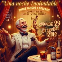 Una Noche Inolvidable - entre tangos, boleros, copas y risas