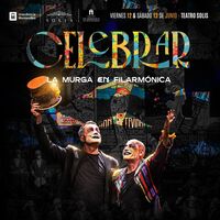 Celebrar, la Murga en Filarmónica
