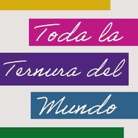 Toda la ternura del mundo