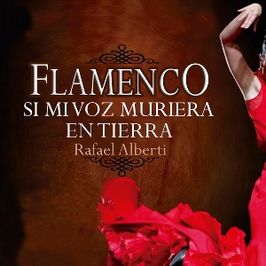 Flamenco: si mi voz muriera en tierra