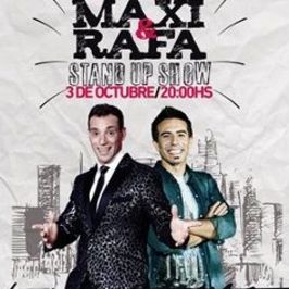 Maxi & Rafa Stand up Show