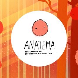 Anatema: ecosistemas de producción alternativos