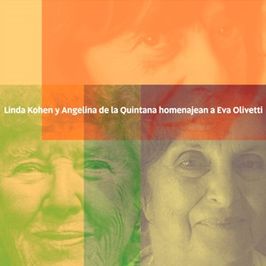 Tres pintoras. Linda Kohen y Anelina de la Quintana homenajean a Eva Olivetti