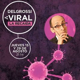 Delgrossi viral - La Recaída
