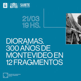 Dioramas. 300 años de Montevideo