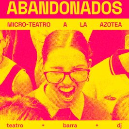 Abandonados - Festival de escenas breves + DJ