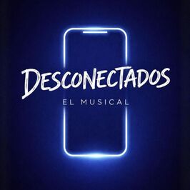 Desconectados: el musical