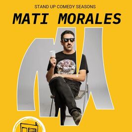 Mati Morales: Stand up comedy seasons
