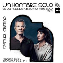 Un hombre solo es demasiado para un hombre solo - Festival Cretino