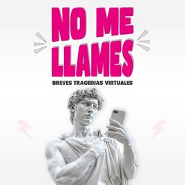 No me llames, breves tragedias virtuales