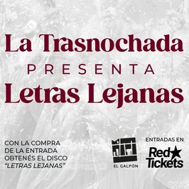La Trasnochada: Letras Lejanas
