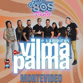 Vilma Palma E Vampiros - Full 80s Party