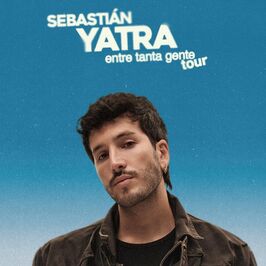 Sebastián Yatra - Entre Tanta Gente Tour